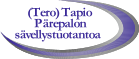 (Tero) Tapio  Pärepalon sävellystuotantoa
