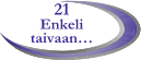 21 Enkeli taivaan…